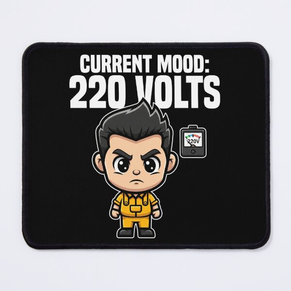 Item preview, CURRENT MOOD: 220 VOLTS - ELECTRICIAN designed and sold by KEF Custom.