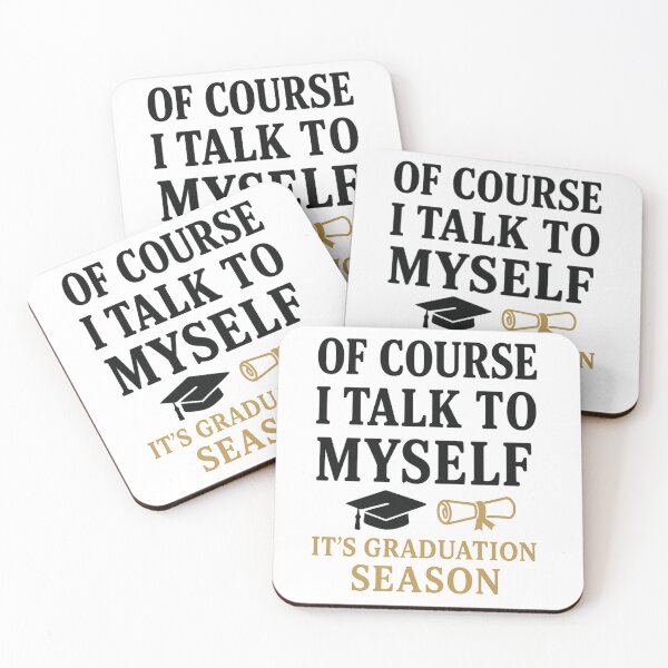 Item preview, Funny Graduation saying - Of Course I Talk to Myself It’s Graduation Season designed and sold by LuxeGraphix.