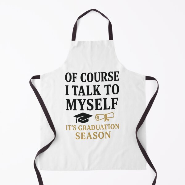 Item preview, Funny Graduation saying - Of Course I Talk to Myself It’s Graduation Season designed and sold by LuxeGraphix.