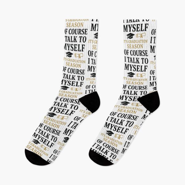 Item preview, Funny Graduation saying - Of Course I Talk to Myself It’s Graduation Season designed and sold by LuxeGraphix.