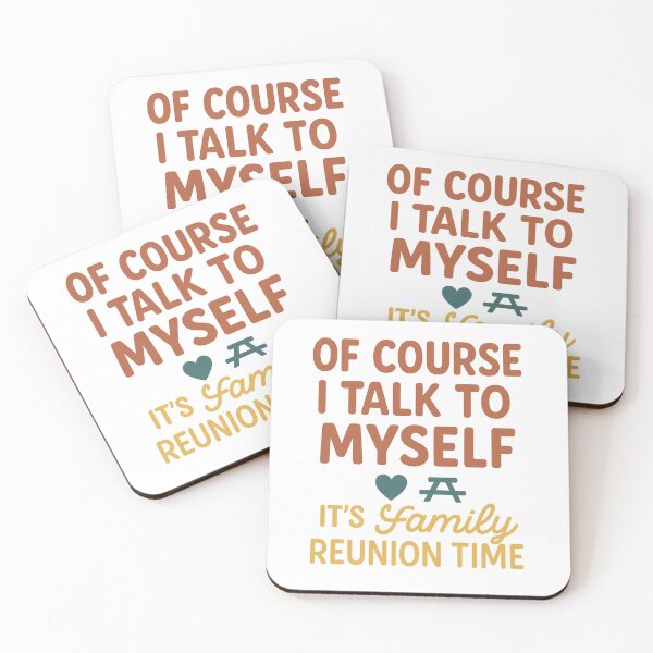 Item preview, Funny Family Reunion quote - Of Course I Talk to Myself It’s Family Reunion Time designed and sold by LuxeGraphix.