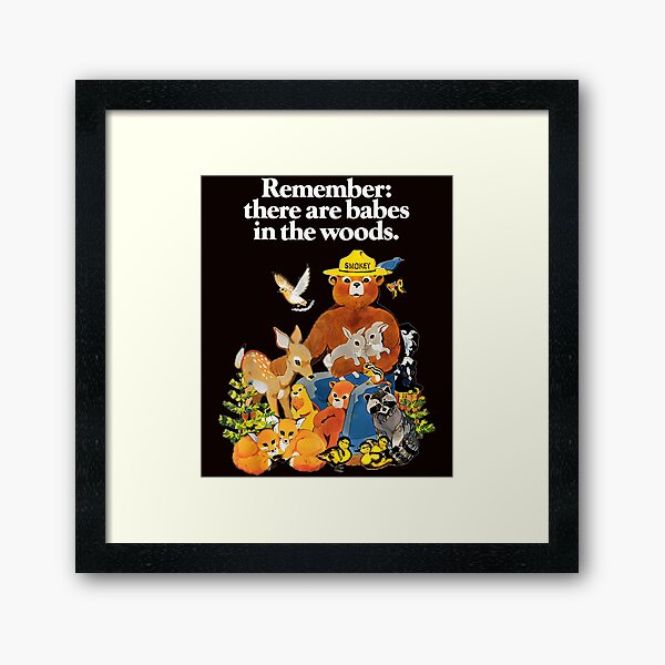 Item preview, Remember There Are Babes In The Woods  designed and sold by mvrivsxx.