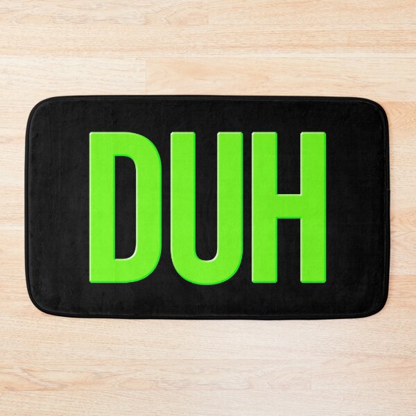 Item preview, DUH in Green Bold  designed and sold by Memes N Lore .