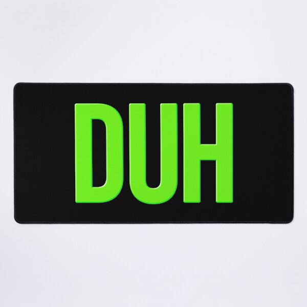 Item preview, DUH in Green Bold designed and sold by Memes N Lore .