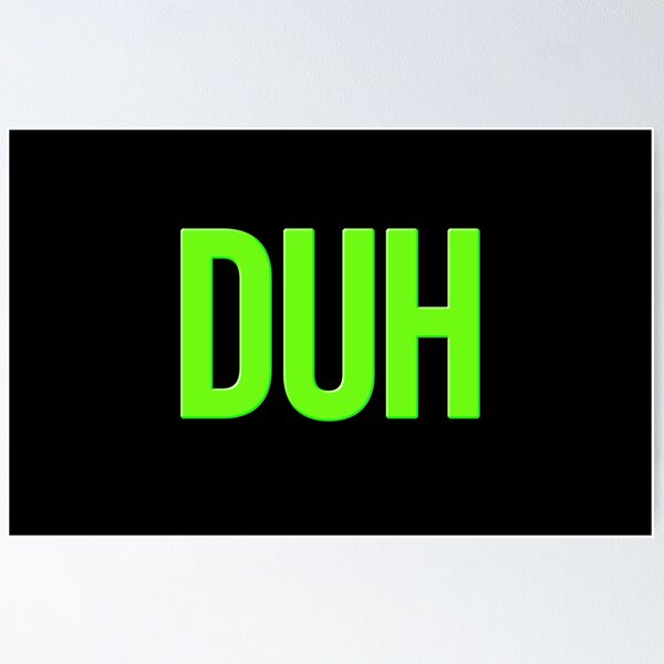 Item preview, DUH in Green Bold  designed and sold by Memes N Lore .