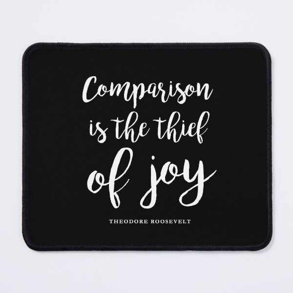 Item preview, Comparison is the thief of joy designed and sold by corbrand.