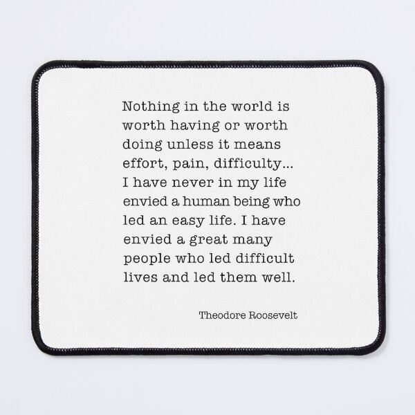 Item preview, Nothing in the world Teddy Roosevelt Quote designed and sold by corbrand.