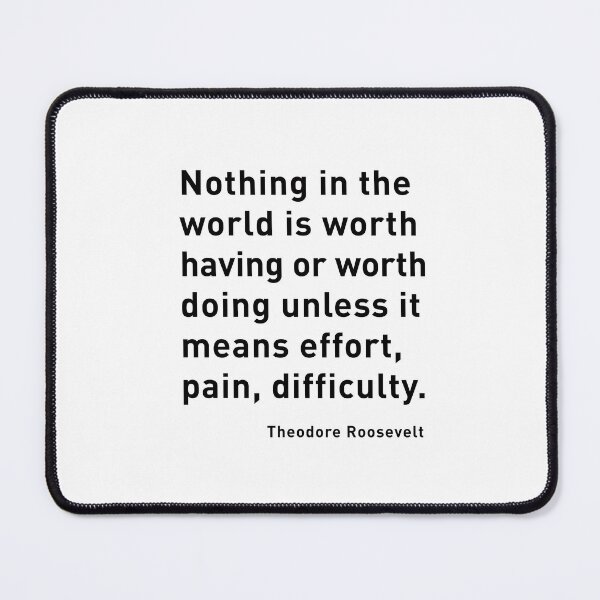 Item preview, Theodore Roosevelt quote: Nothing in the world is worth having or designed and sold by corbrand.