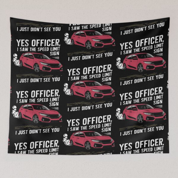 Item preview, Yes Officer, I Saw The Speed Limit Sign, I Just Didn't See You designed and sold by PlanetMarker.