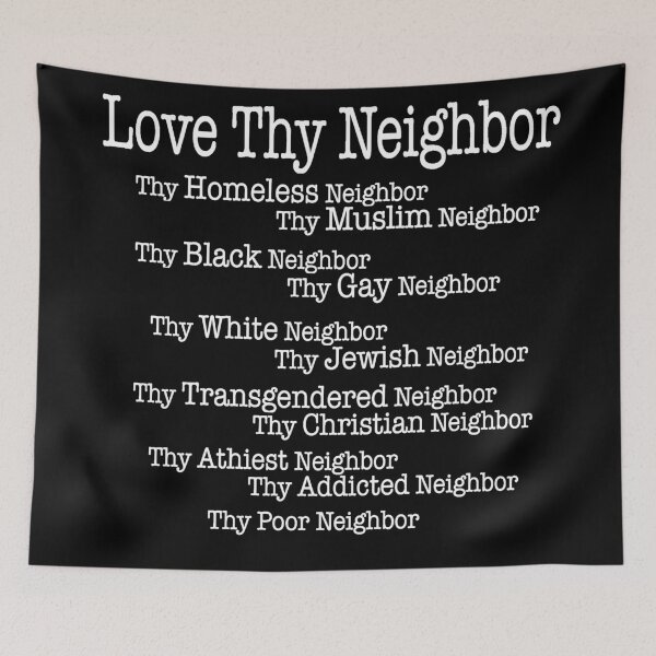 Item preview, Love Thy Neighbor designed and sold by froggybsb03.