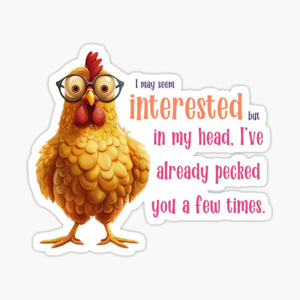 Item preview, Funny Chicken Pun - I May Seem Interested But Already Pecked You designed and sold by origamiflamingoco.