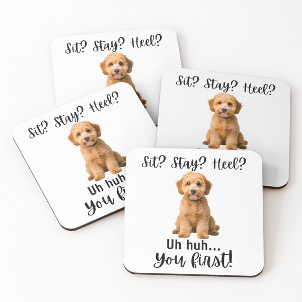 Item preview, Funny Mini Goldendoodle Quote – “Sit? Stay? Heel? Uh huh. You First!” designed and sold by Fredster1966.