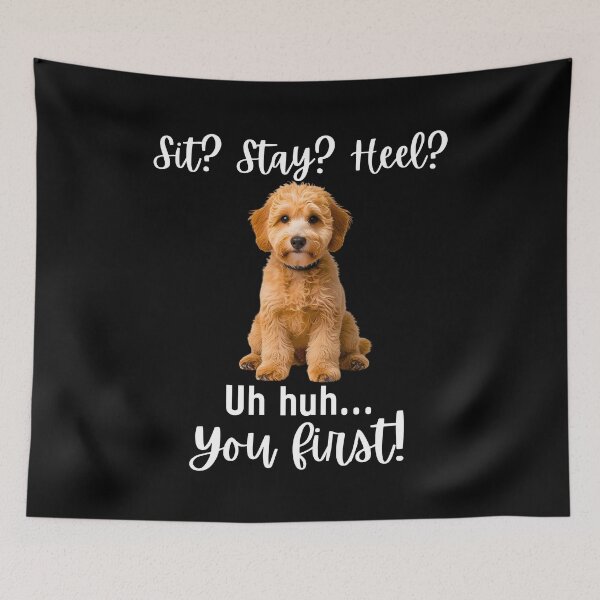 Item preview, Funny Mini Goldendoodle Quote – “Sit? Stay? Heel? Uh huh. You First!” designed and sold by Fredster1966.