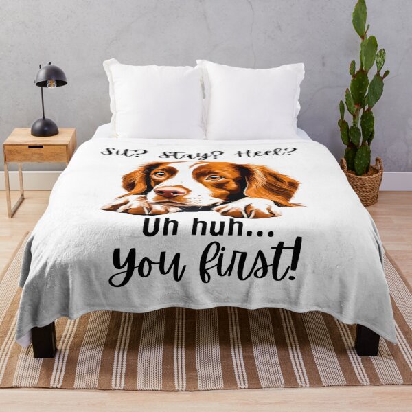 Item preview, Funny Brittany Spaniel Quote – “Sit? Stay? Heel? Uh huh. You First!” designed and sold by Fredster1966.