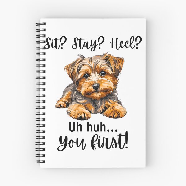 Item preview, Funny Yorkipoo Quote – “Sit? Stay? Heel? Uh huh. You First!” designed and sold by Fredster1966.
