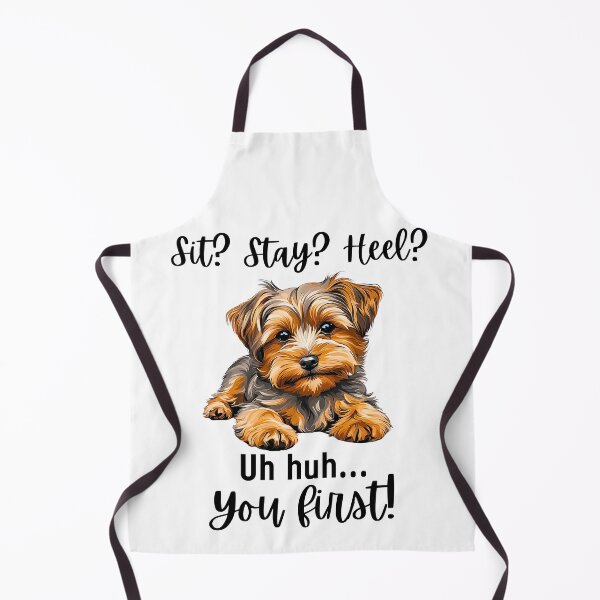 Item preview, Funny Yorkipoo Quote – “Sit? Stay? Heel? Uh huh. You First!” designed and sold by Fredster1966.