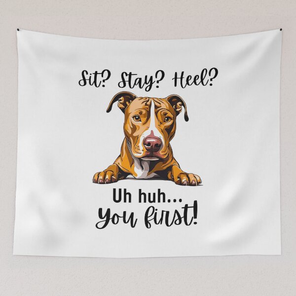 Item preview, Funny Pitbull Quote Design – “Sit? Stay? Heel? Uh huh. You First!” designed and sold by Fredster1966.