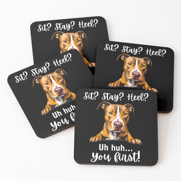Item preview, Funny Pitbull Quote Design – “Sit? Stay? Heel? Uh huh. You First!” designed and sold by Fredster1966.