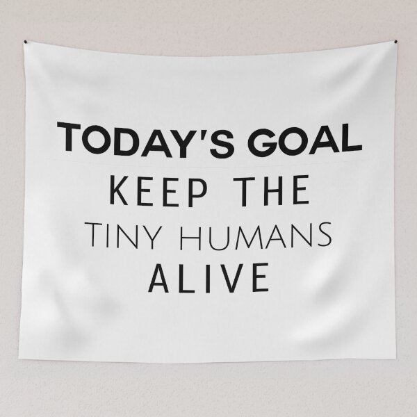 Item preview, Keep the Tiny Humans Alive designed and sold by jenniferzalzal.