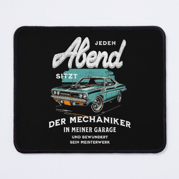 Artikelvorschau, Jeden Abend sitzt der Mechaniker in meiner Garage und bewundert sein Meisterwerk entworfen und verkauft von Pflugart.