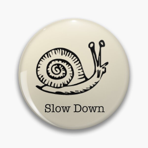 Item preview, Slow Down Snail  designed and sold by LauraCoxArt.