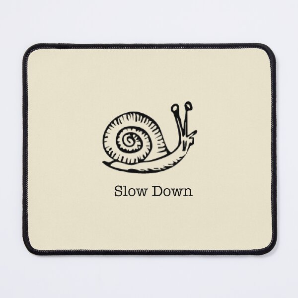 Item preview, Slow Down Snail  designed and sold by LauraCoxArt.