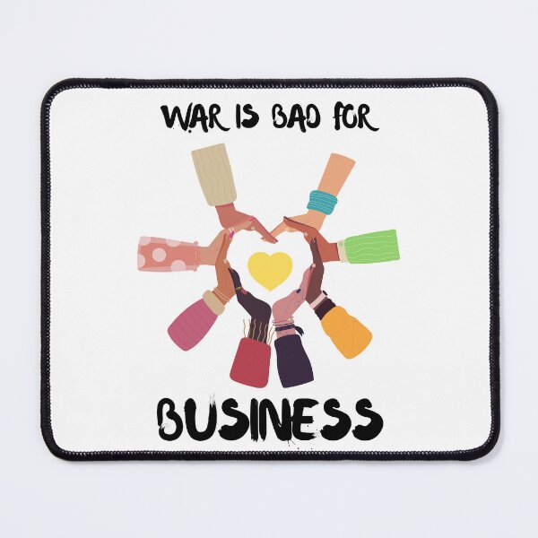 Item preview, War Is Bad for Business – Anti-War Unity Design for Peace & Justice designed and sold by FreedomAndLove.