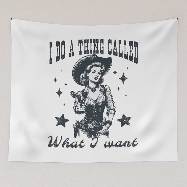 Item preview, Cowgirl I Do A Thing Called What I Want designed and sold by Jcat7.