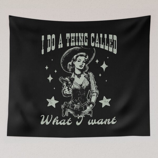 Item preview, Cowgirl I Do A Thing Called What I Want designed and sold by Jcat7.