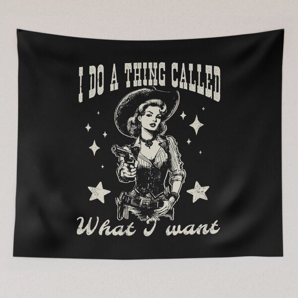 Item preview, Cowgirl I Do A Thing Called What I Want designed and sold by Jcat7.