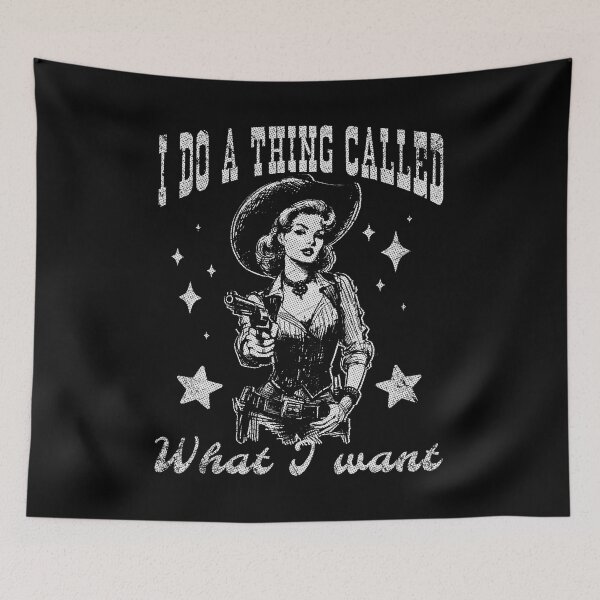 Item preview, Cowgirl I Do A Thing Called What I Want designed and sold by Jcat7.