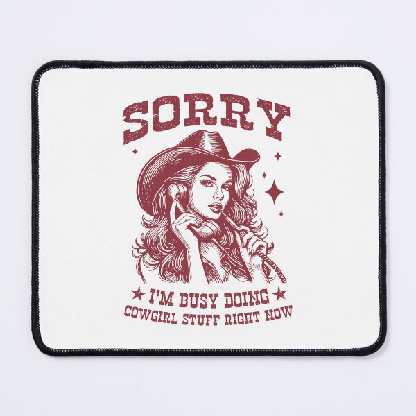 Item preview, Sorry I'm Busy Doing Cowgirl Stuff Right Now designed and sold by Jcat7.