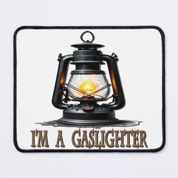 Item preview, I'M a GASLIGHTER, Trouble Maker designed and sold by Huskyyy Designs.