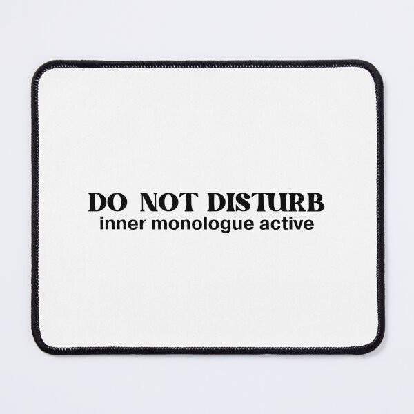 Item preview, Do Not Disturb Inner Monologue Active | Funny Introvert designed and sold by Mobius Spot Collective.