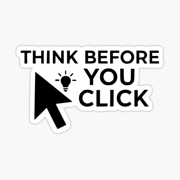 Item preview, Think Before You Click designed and sold by engineram.