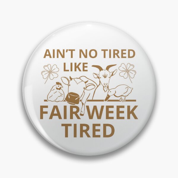 Item preview, Ain't No Tired Like Fair Week Tired County Fair Week Livestock Farm Life designed and sold by macciodesigns.