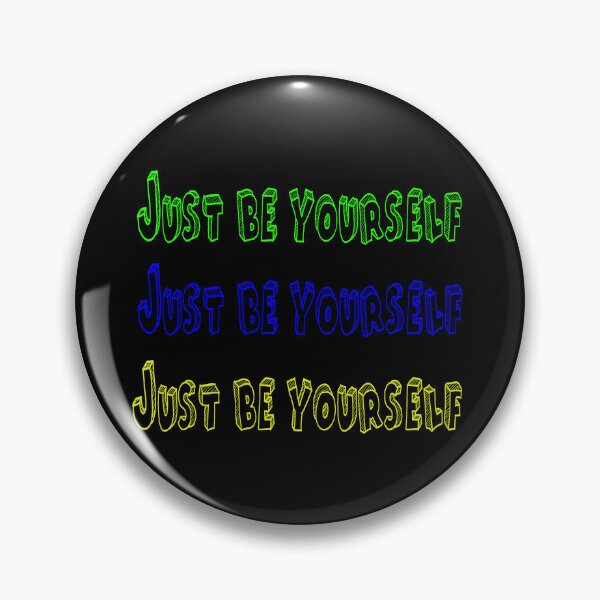Item preview, Just be yourself designed and sold by Wurdalaak.