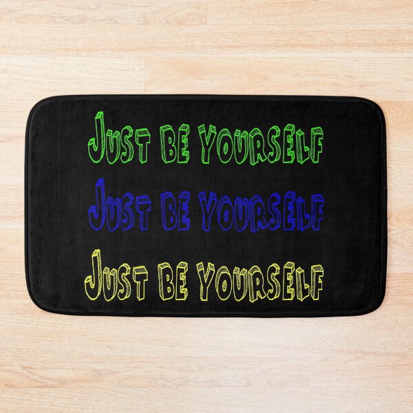 Item preview, Just be yourself designed and sold by Wurdalaak.
