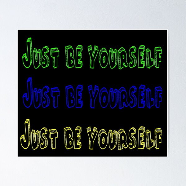 Item preview, Just be yourself designed and sold by Wurdalaak.