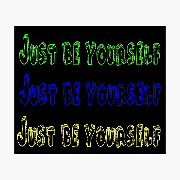 Item preview, Just be yourself designed and sold by Wurdalaak.