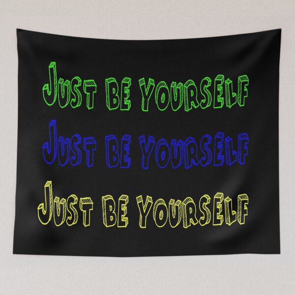 Item preview, Just be yourself designed and sold by Wurdalaak.