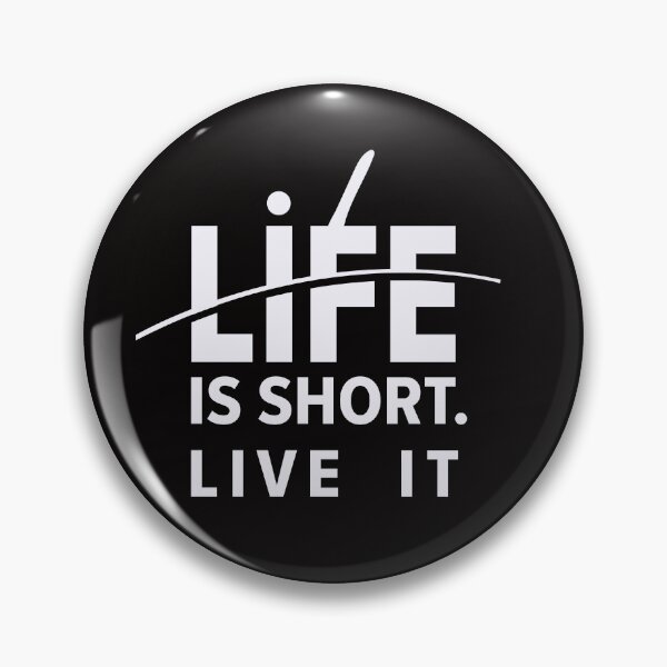 Item preview, Life Is Short Live It Quotes designed and sold by Combat Skies.