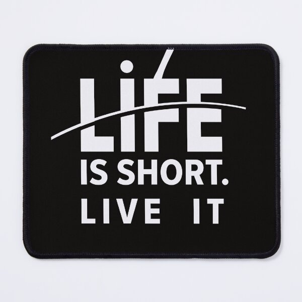 Item preview, Life Is Short Live It Quotes designed and sold by Combat Skies.