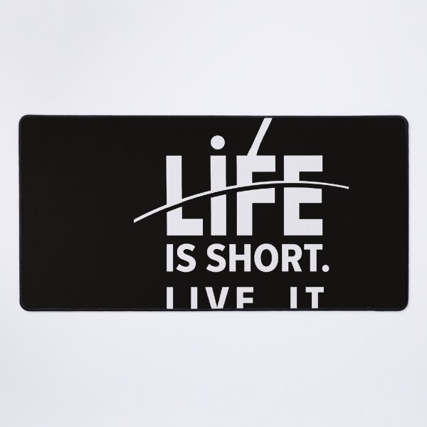 Item preview, Life Is Short Live It Quotes designed and sold by Combat Skies.