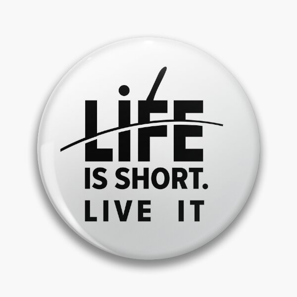 Item preview, Life Is Short Live It Quotes designed and sold by Combat Skies.