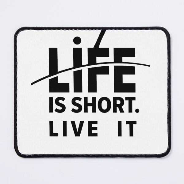 Item preview, Life Is Short Live It Quotes designed and sold by Combat Skies.