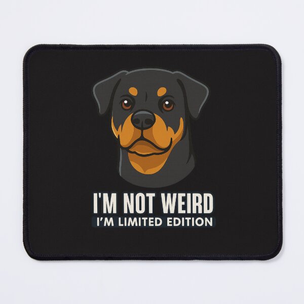 Item preview, Rottweiler - I'm Not Weird I'm Limited Edition designed and sold by 123ks.