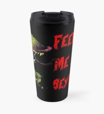 Little Shop of Horrors - Feed me Seymour! Travel Mug