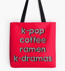 K-pop, Coffee, Ramen - Korean Dramas Tote Bag
