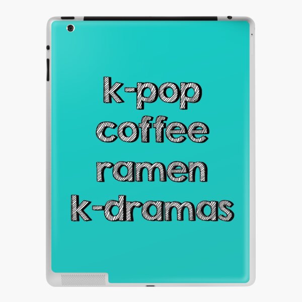 K-pop, Coffee, Ramen - Korean Dramas iPad Skin